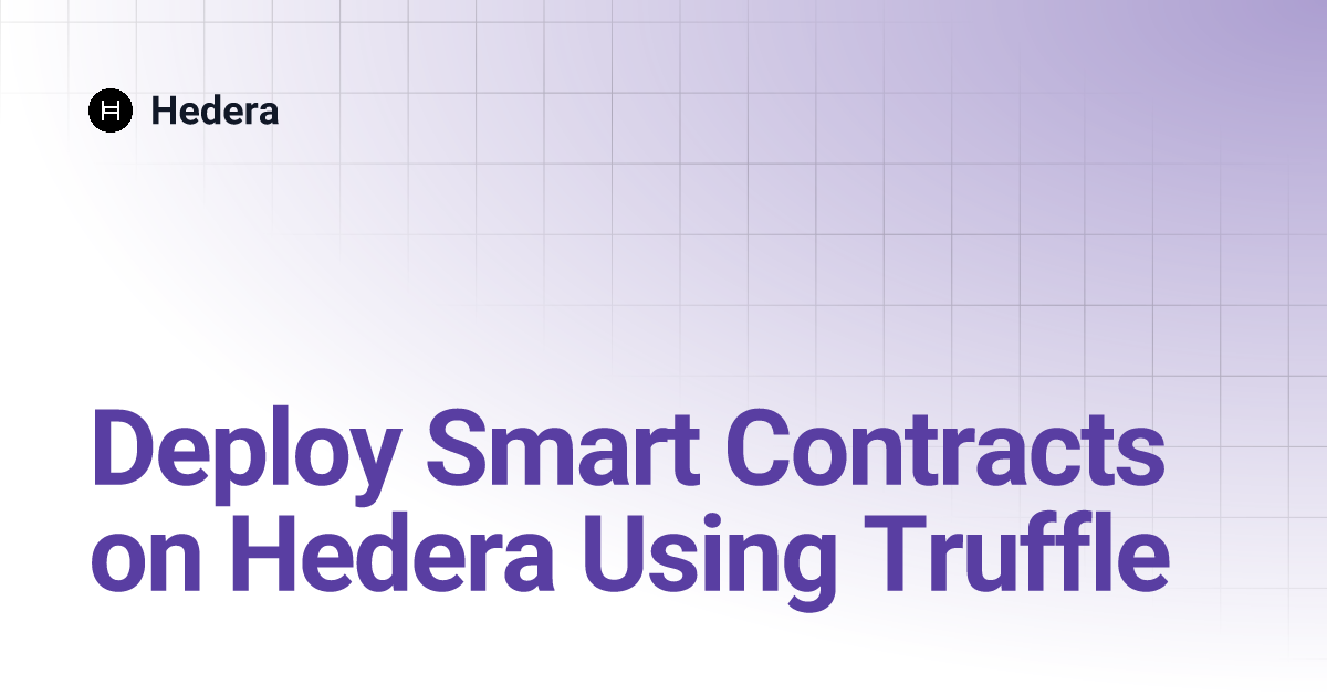 Deploy Smart Contracts On Hedera Using Truffle | Hedera